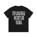 Stop Loving People Tee